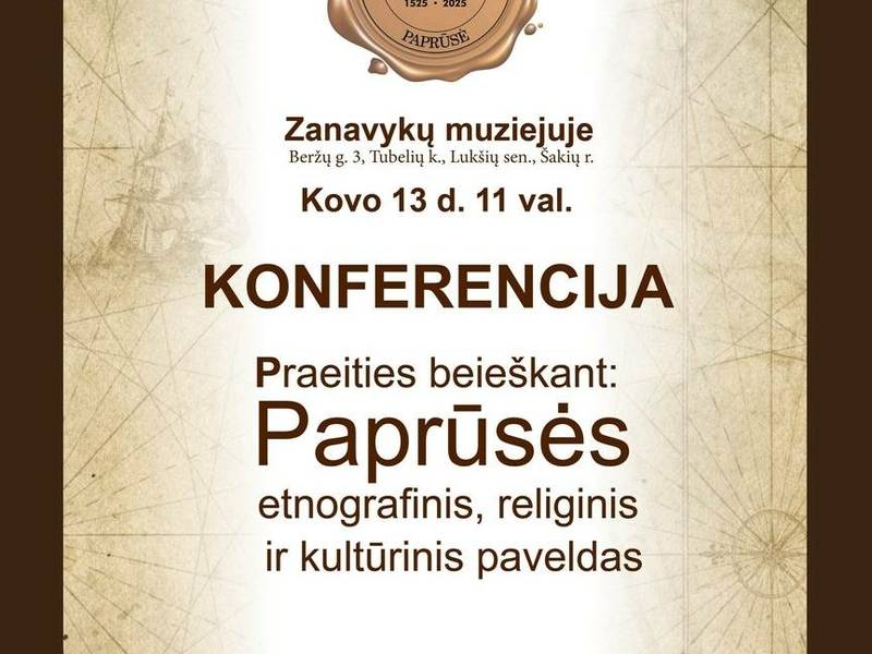  „Praeities beieškant: Paprūsės etnografinis, religinis ir kultūrinis paveldas“, skirtą 500 metų Paprūsės sukakties paminėjimui